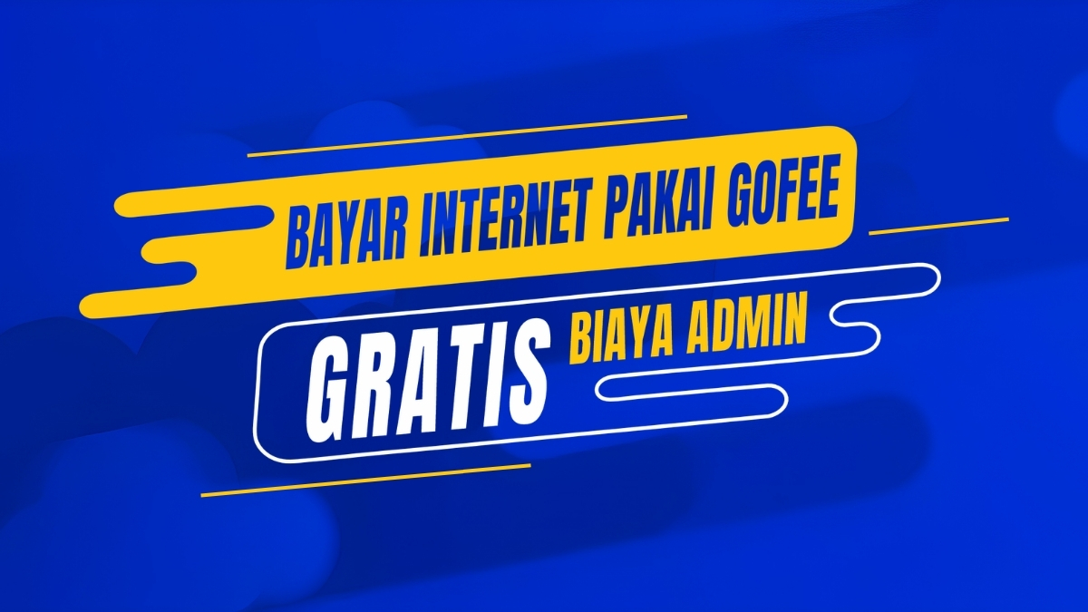 Bayar Internet Pakai Gofee Kini Gratis Biaya Admin